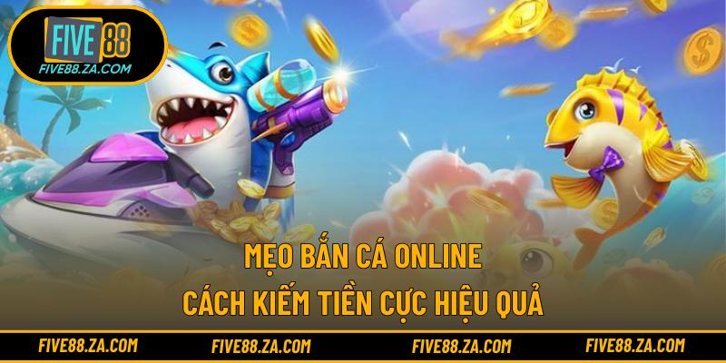 Mẹo Bắn Cá Online