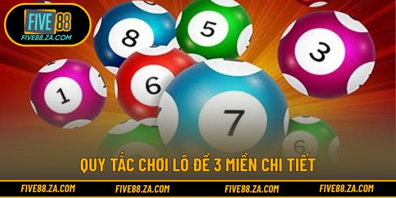 Quy tắc chơi lô đề 3 miền chi tiết