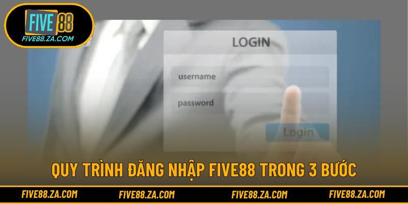 Quy trình đăng nhập FIVE88 trong 3 bước