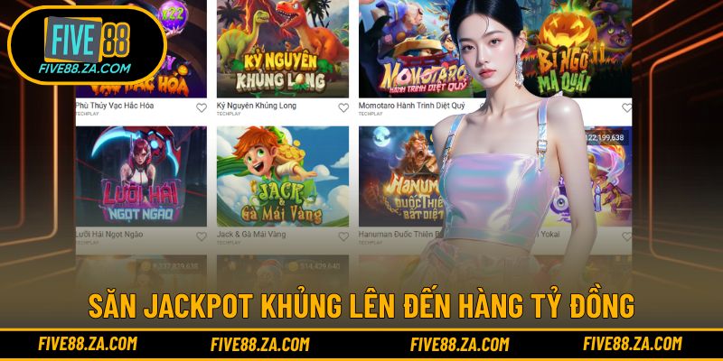 Săn jackpot khủng lên đến hàng tỷ đồng